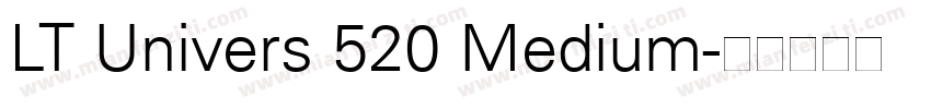 LT Univers 520 Medium字体转换